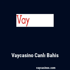 Vaycasino Canlı Bahis
