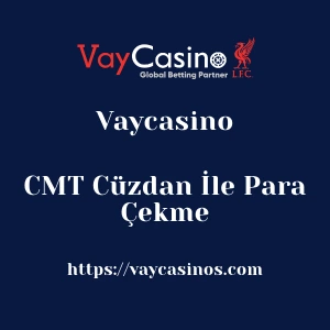 Vaycasino CMT Cüzdan İle Para Çekme