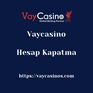 Vaycasino Hesap Kapatma