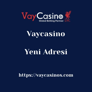 Vaycasino Yeni Adresi